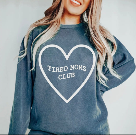 Tired Moms Club sweatshirt