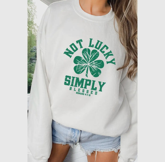 Not Lucky, Simply Blessed sweatshirt